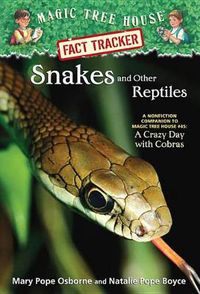 Cover image for Snakes and Other Reptiles: A Nonfiction Companion to Magic Tree House Merlin Mission #17: A Crazy Day with Cobras
