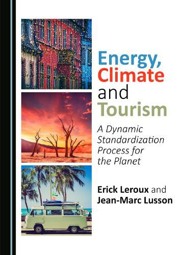 Cover image for Energy, Climate and Tourism: A Dynamic Standardization Process for the Planet