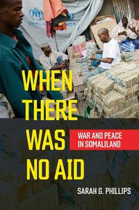 Cover image for When There Was No Aid: War and Peace in Somaliland