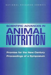 Cover image for Scientific Advances in Animal Nutrition: Promise for the New Century, Proceedings of a Symposium