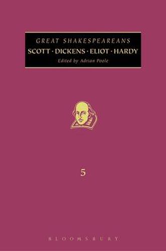 Scott, Dickens, Eliot, Hardy: Great Shakespeareans: Volume V