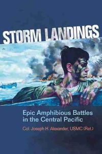 Cover image for Storm Landings: Epic Amphibious Battles in the Central Pacific