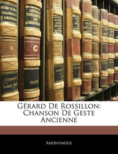 G Rard de Rossillon: Chanson de Geste Ancienne