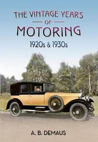 Cover image for The Vintage Years of Motoring: 1920s & 1930s