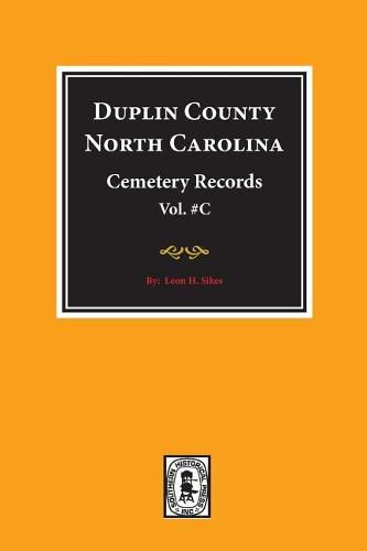 Cover image for Duplin County, North Carolina Cemetery Records. (Volume C).