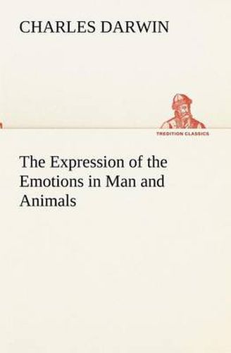 Cover image for The Expression of the Emotions in Man and Animals