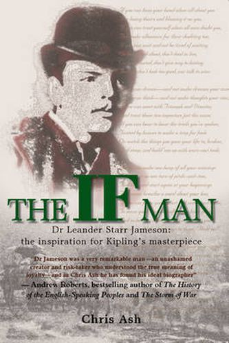 Cover image for The If Man: Dr Leander Starr Jameson, the Inspiration for Kipling's Masterpiece