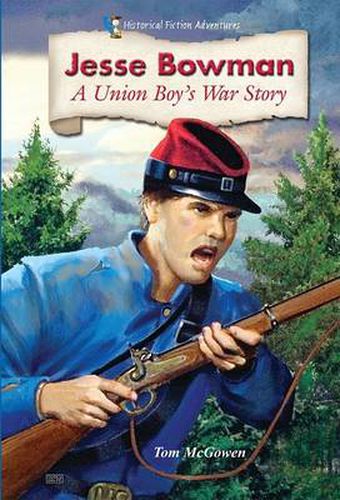 Cover image for Jesse Bowman: A Union Boy's War Story