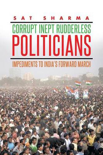 Cover image for Corrupt Inept Rudderless Politicians: Impediments to India's Forward March