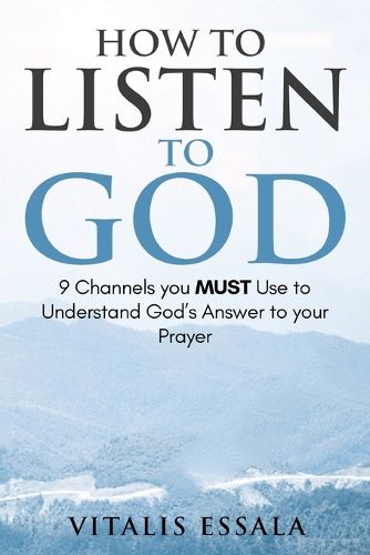 Cover image for How to Listen to God 9 Channels you Must Use to Understand God's Will for your Life