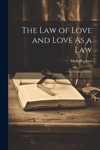 The Law of Love and Love As a Law