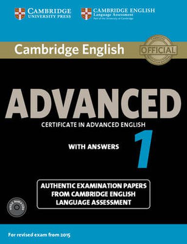 Cover image for Cambridge English Advanced 1 for Revised Exam from 2015 Student's Book Pack (Student's Book with Answers and Audio CDs (2)): Authentic Examination Papers from Cambridge English Language Assessment