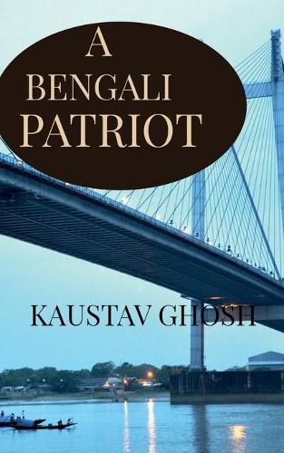 Cover image for A Bengali Patriot: India and its relation with Bengal