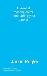 Cover image for Essential techniques for conquering your bipolar