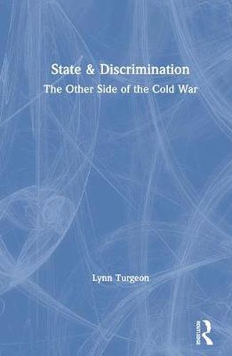 Cover image for State & Discrimination: The Other Side of the Cold War