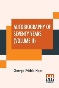 Cover image for Autobiography Of Seventy Years (Volume II): In Two Volumes, Vol. II.