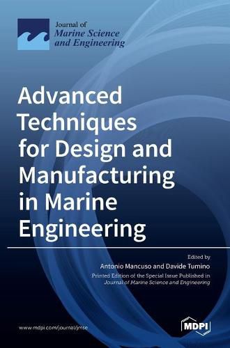 Cover image for Advanced Techniques for Design and Manufacturing in Marine Engineering