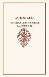 Cover image for The English Text of the Ancrene Riwle: Ancrene Wisse: Corpus Christi College Cambridge MS 402