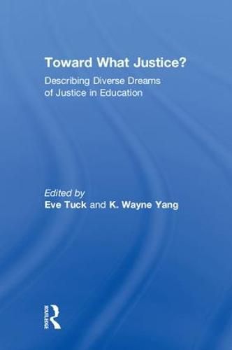 Cover image for Toward What Justice?: Describing Diverse Dreams of Justice in Education