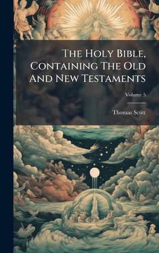 Cover image for The Holy Bible, Containing The Old And New Testaments