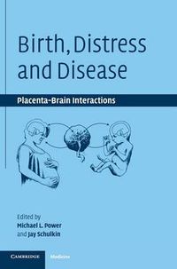 Cover image for Birth, Distress and Disease: Placental-Brain Interactions