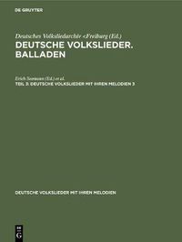 Cover image for Deutsche Volkslieder. Balladen. Band 3, Halfte 3