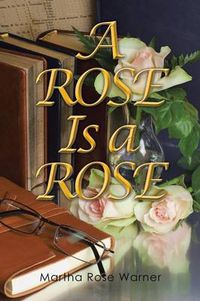 Cover image for A Rose Is a Rose