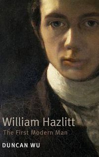 Cover image for William Hazlitt: The First Modern Man