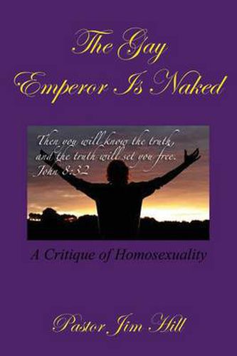 Cover image for The Gay Emperor Is Naked: A Critique of Homosexuality