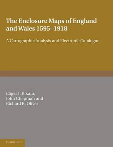 Cover image for The Enclosure Maps of England and Wales 1595-1918: A Cartographic Analysis and Electronic Catalogue