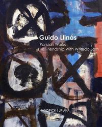 Cover image for Guido Llinas Parisian Works His friendship With Wifredo Lam