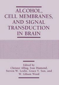 Cover image for Alcohol, Cell Membranes, and Signal Transduction in Brain