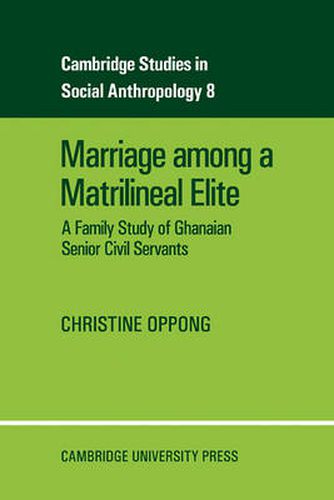 Marriage Among a Matrilineal Elite: A Family Study of Ghanaian Senior Civil Servants