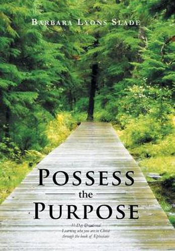 Cover image for Possess the Purpose: A 31-Day Devotional Learning Who You Are in Christ Through the Book of Ephesians