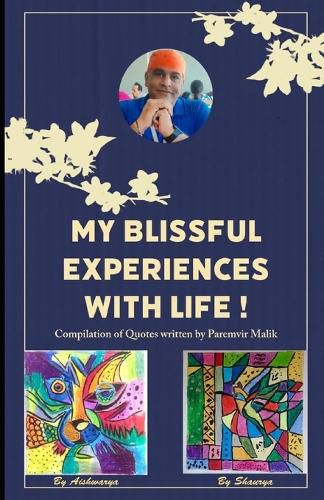 Cover image for My Blissful Experiences with Life !