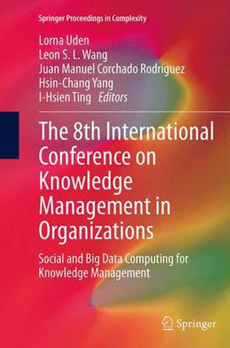 Cover image for The 8th International Conference on Knowledge Management in Organizations: Social and Big Data Computing for Knowledge Management