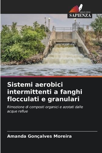 Cover image for Sistemi aerobici intermittenti a fanghi flocculati e granulari