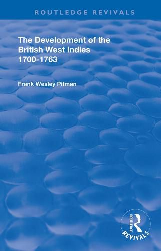 Cover image for The Development of the British West Indies 1700-1763: 1700-1763