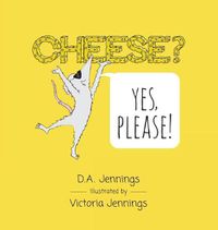 Cover image for Cheese? Yes, Please!