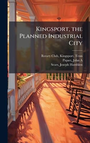 Cover image for Kingsport, the Planned Industrial City