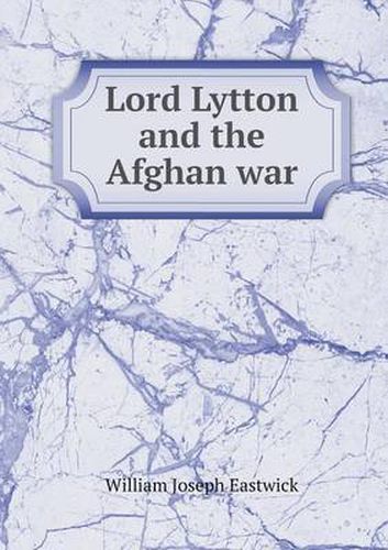 Lord Lytton and the Afghan war