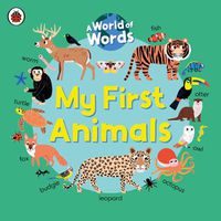 Cover image for My First Animals: A World of Words