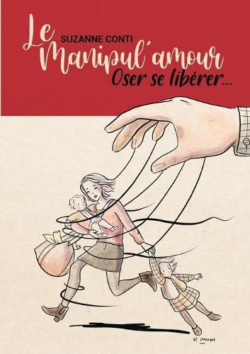 Cover image for Le Manipul'amour: Oser se liberer...