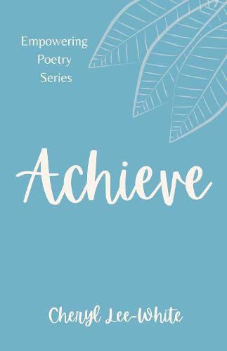 Achieve: A Book of Empowering Poetry