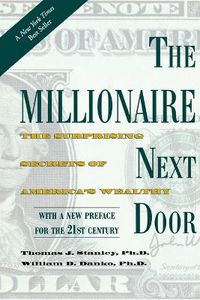 Cover image for The Millionaire Next Door: The Surprising Secrets of America's Wealthy