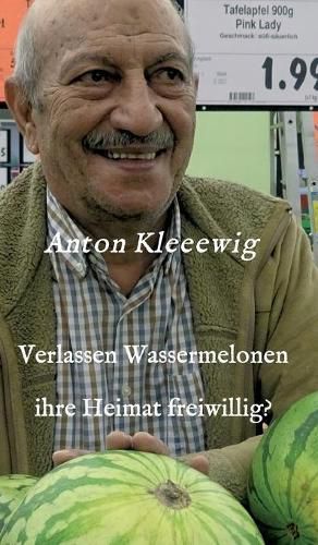 Cover image for Verlassen Wassermelonen ihre Heimat freiwillig?