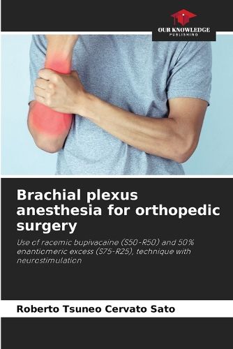 Brachial plexus anesthesia for orthopedic surgery