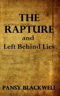 Cover image for The Rapture and Left Behind Lies: God's Warning: A Case In Point