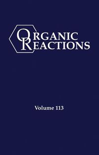 Cover image for Organic Reactions Volume 113