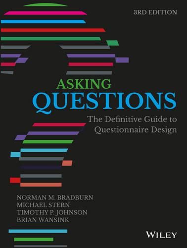 Asking Questions: The Definitive Guide to Questionnaire Design